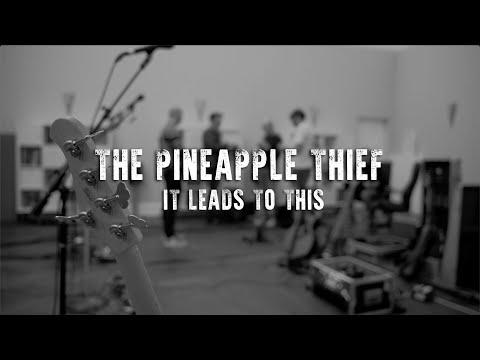 The Pineapple Thief - It Leads to This © The Pineapple Thief