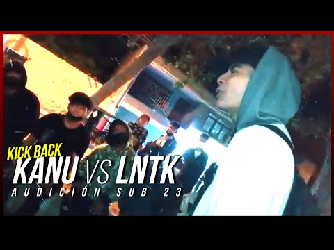 KANU vs LNTK - Kick Back | Audición SUB 23