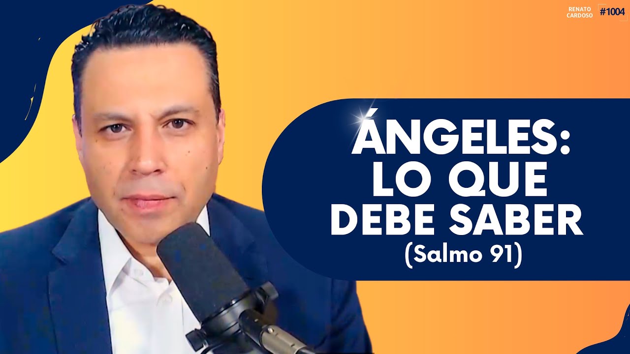 ÁNGELES: LO QUE DEBE SABER (salmo 91)