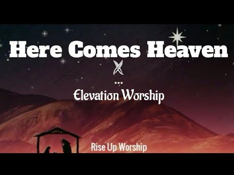Here Comes Heaven (Christmas Medley)