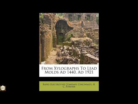 From Xylographs To Lead Molds Ad 1440, Ad 1921 by Rapid Electrotype Company — free full audiobook