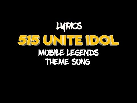 515 Unite Ido Lyrics - Mobile Legends Theme Song Season 12