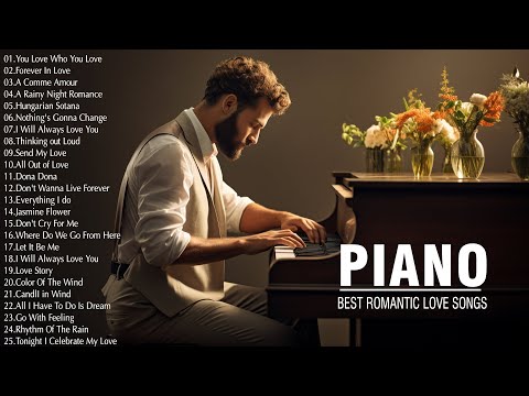 The 200 Most Beautiful Piano Melodies In History - Best Romantic Love Songs Instrumental Of All Time