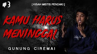 Download lagu PART 3. KAMU HARUS MENINGGAL DI GUNUNG  INI ! - CERITA MISTIS PENDAKIAN GUNUNG CIREMAI mp3