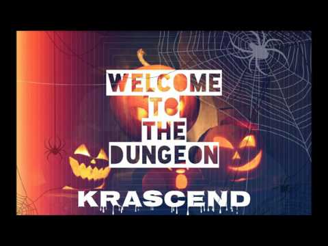 KRASCEND - WELCOME TO THE DUNGEON