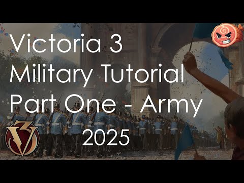 Victoria 3 Military Tutorial Part One - Army in 2025