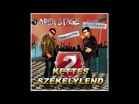 Open Stage - Kettes Székelylend - Teljes Album
