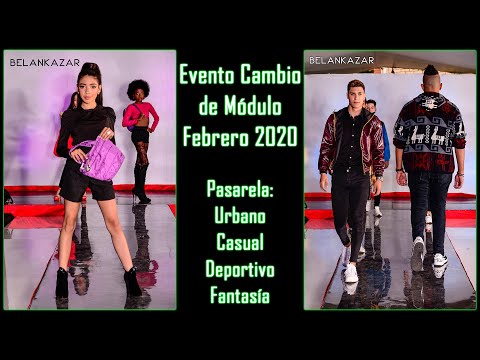 Pasarela Casual, Deportivo, Urbano y Fantasía - Cambio de Módulo Feb 2020