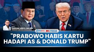 [FULL] Untung-Rugi Perjanjian Dagang AS-Indonesia, Pakar Nilai Prabowo Kehabisan Kartu Hadapi Trump