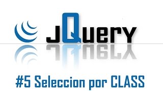 jQuery #5 - Seleccion simple y multiple de elementos por nombre de clase o class name