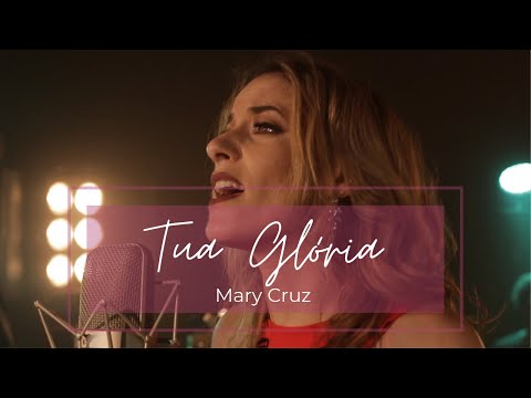 Tua Gloria - Mary Cruz