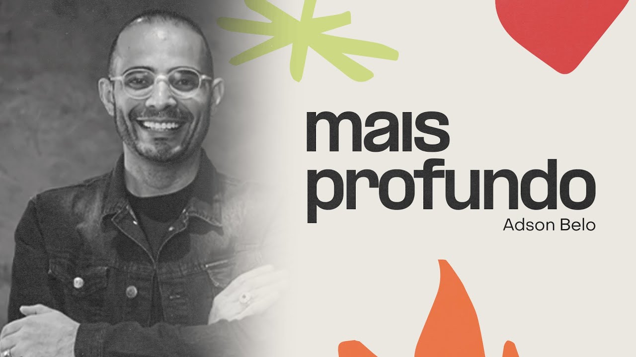 MAIS PROFUNDO / PR. ADSON BELO