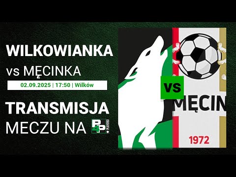 [PP] Wilkowianka Wilków - KS Męcinka | II runda
