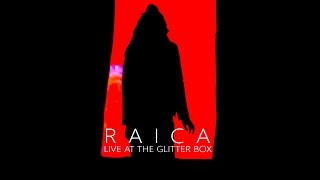 Raica Live at The Glitter Box