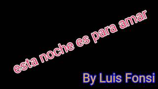 Luis Fonsi - esta noche es para amar ( Lyrics video ) ( ZM realise )