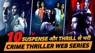 Top 10 Best Crime Thriller Suspense Web Series In Hindi ‘2023’ || Best Thriller Web Series In Hindi