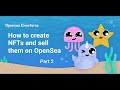 How to create NFTs and sell them on OpenSea