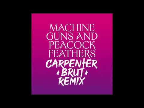 Video thumbnail for Machine Guns and Peacock Feathers (Carpenter Brut Remix)
