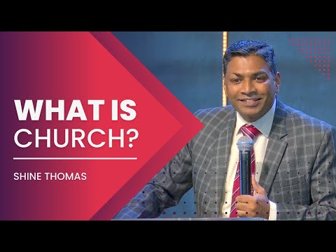 What is Church? | Church | Shine Thomas | City Harvest AG Church