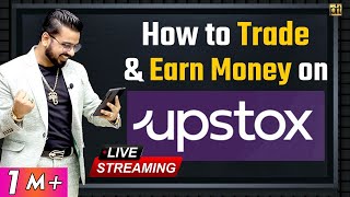 How to Trade & Earn Money on Upstox App? | Live Demo | Share Market Trading & Investing