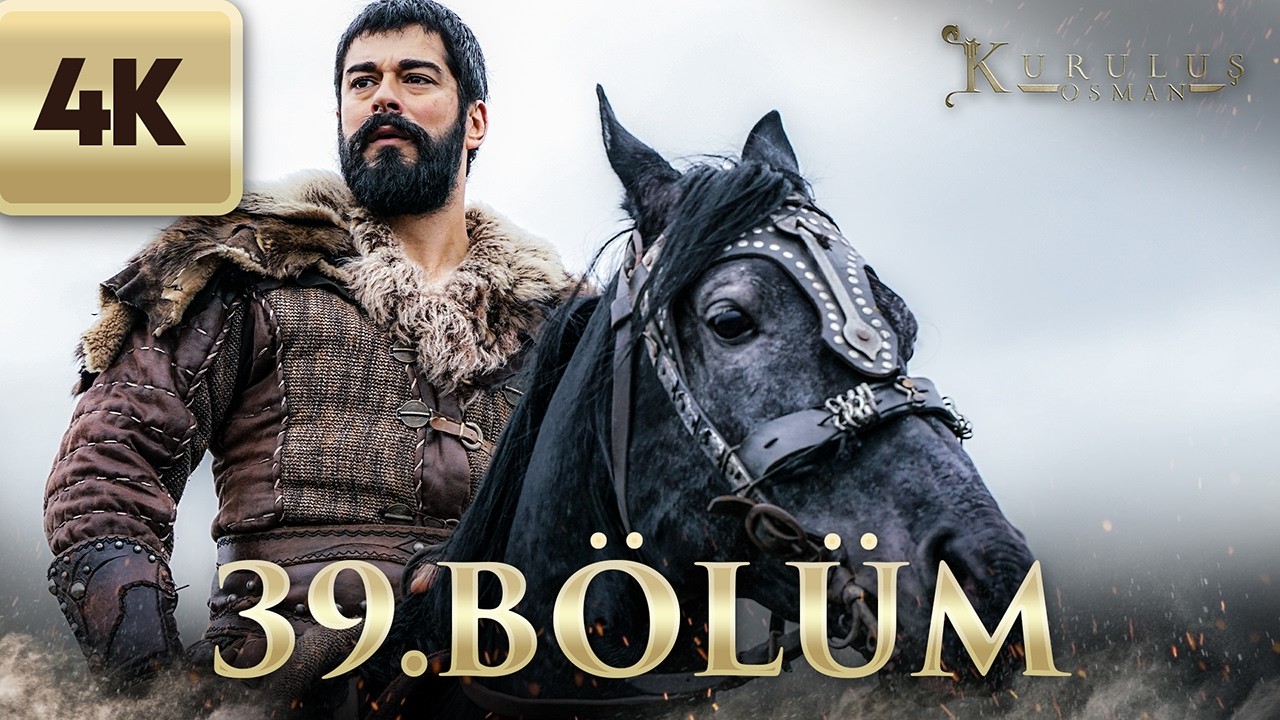 Kuruluş Osman | 39. Bölüm (4K Ultra HD)