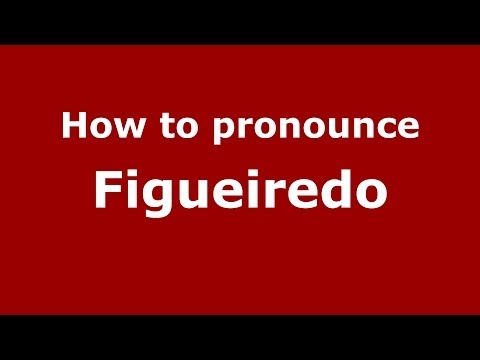 How to pronounce Figueiredo (Brazilian Portuguese/São Paulo, Brazil) - PronounceNames.com
