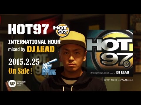 DJ LEAD 『HOT97 INTERNATIONAL HOUR mixed by DJ LEAD』 (TRAILER)