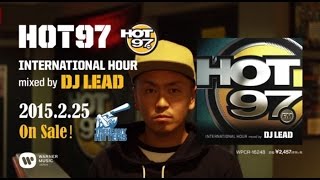 DJ LEAD 『HOT97 INTERNATIONAL HOUR mixed by DJ LEAD』 (TRAILER)