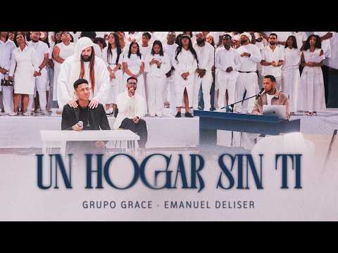 Un hogar sin ti - Grupo Grace & Emanuel Deliser (Video oficial)