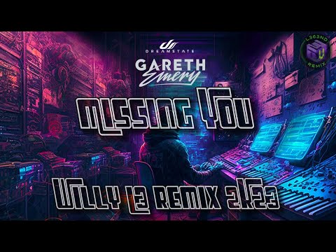 Gareth Emery feat Maria Lynn - MISSING YOU // WILLY L3 Remix 2K23