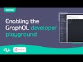 How To Enable The GraphQL Developer Playground In Tyk