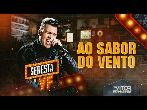 AO SABOR DO VENTO - Vitor Fernandes e @PabloOficial  (Seresta do VF)