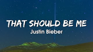 Download lagu Justin Bieber - That Should Be Me (Lyrics) mp3 Download lagu Justin Bieber - That Should Be Me (Lyrics) mp3