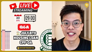 Lets discuss about HDB July BTO, Housing loan & CPF OA (30/7/25)