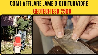 Come affilare lame di un Biotrituratore hobbistico.