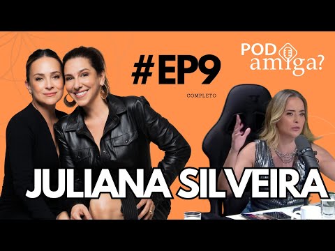 PODamiga? - JULIANA SILVEIRA - #EP009 - GABRIELA DUARTE - RENATA CASTRO BARBOSA
