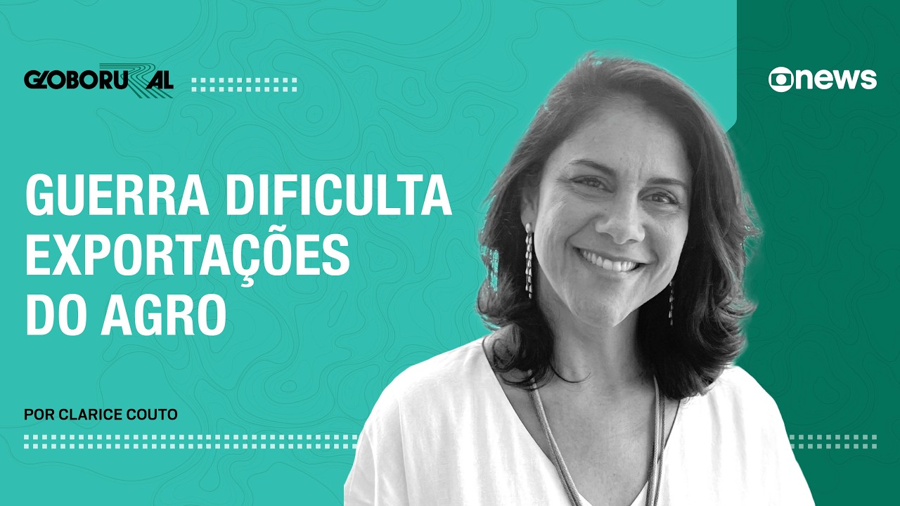 Guerra dificulta exportações do agro | Globo Rural