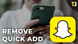 How to Remove Quick Add on Snapchat
