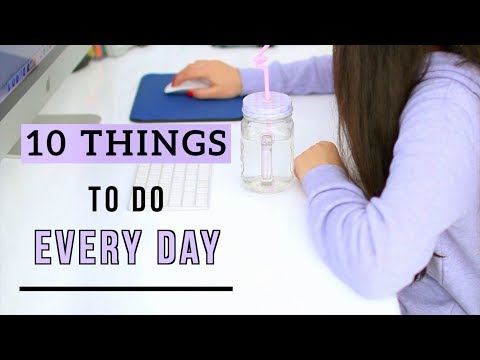 10 Things You Should Do Everyday In 2019 | Healthy Habits To Do Daily!