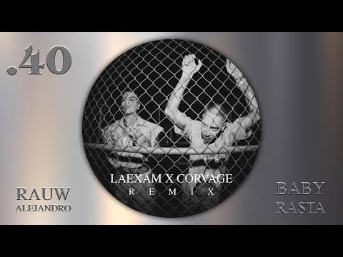 Rauw Alejandro, Baby Rasta - Punto 40 (LAEXAM X CORVAGE Remix)