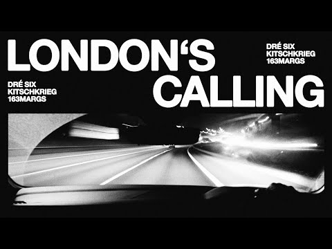 KITSCHKRIEG & DRÉ SIX feat. 163MARGS - LONDON'S CALLING
