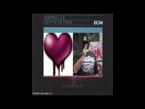 mamaflex - 2dirty to Pray (sunrise remix)