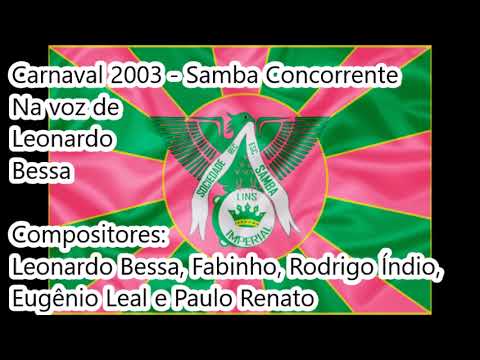 Lins Imperial 2003 - Samba Concorrente de Leonardo Bessa e cia