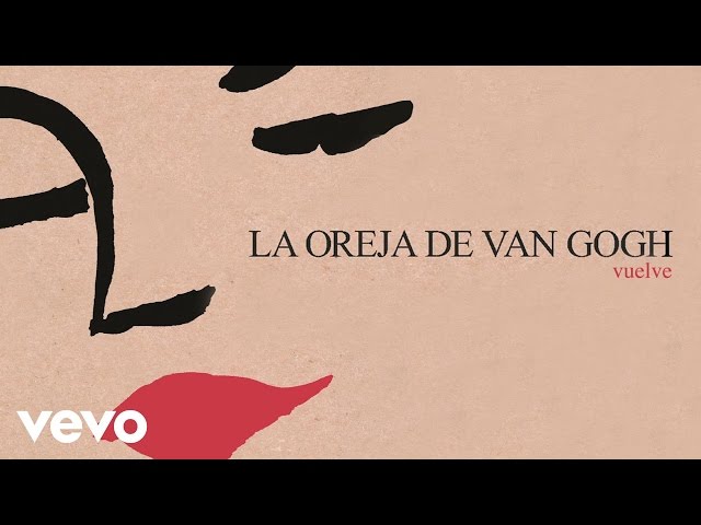 La Oreja de Van Gogh - Vuelve (Audio) La Oreja de Van Gogh - Vuelve (Audio)