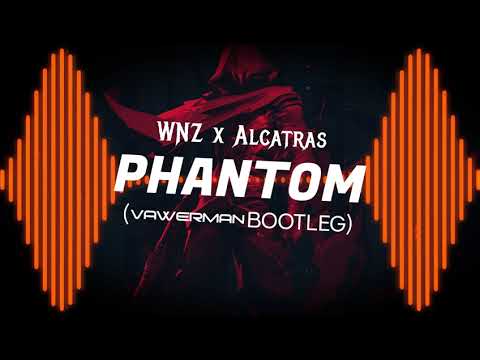 WNZ x Alcatras - Phantom (Vawerman Bootleg)