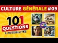 🎯 QUIZ DE CULTURE GÉNÉRALE #09 : 101 questions - 4 possibilités - 1 bonne réponse