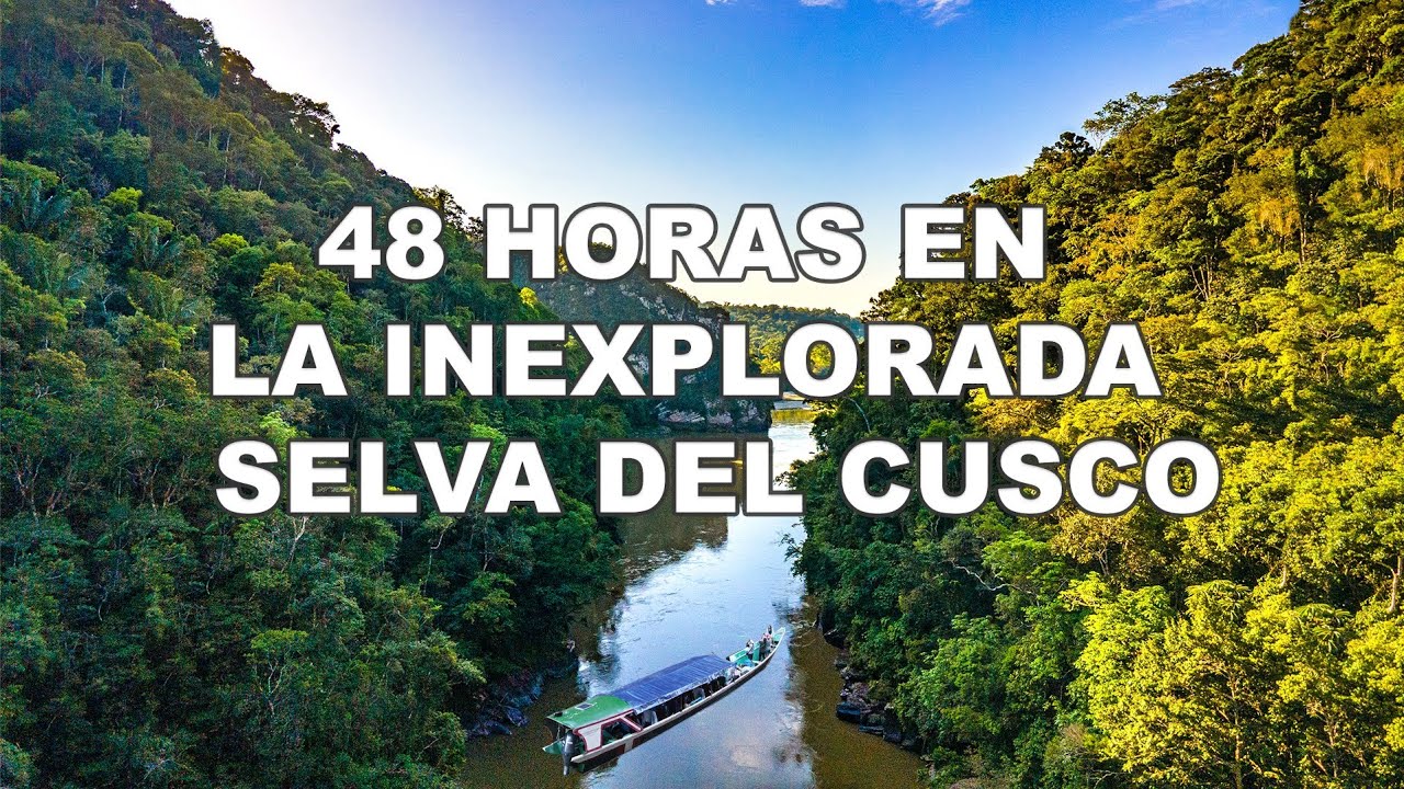 48 HORAS en la sagrada e inexplorada SELVA DEL CUSCO, Megantoni | Jordy Aventurero