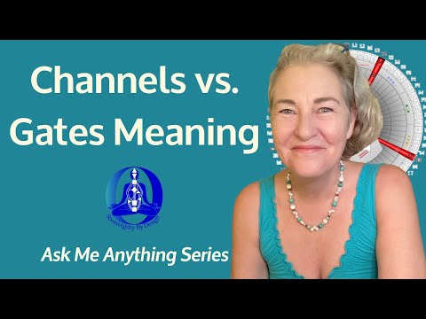 Why Do Channels Have Different Meanings Than Their Gates? Human Design Questions | Maggie Ostara