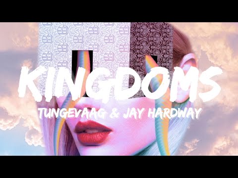 Tungevaag x Jay Hardway - Kingdoms (Lyrics/Lyric Video)