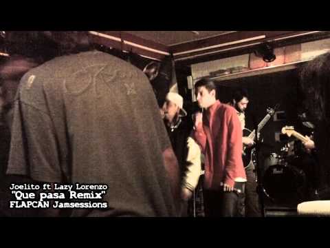 Joelito ft Lazy Lorenzo - Que pasa Remix  (FLAPCAN Jamsessions)